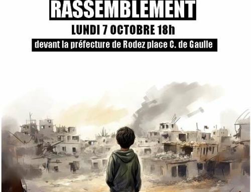 STOP AUX MASSACRES EN PALESTINE! 7 octobre 18h Rassemblement Rodez Préfecture